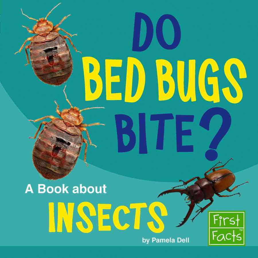 Do Bed Bugs Bite A Book About Insects Why In The World